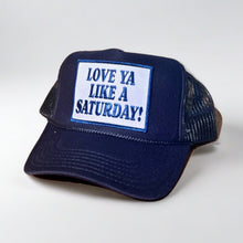 Load image into Gallery viewer, Love Ya Like a Saturday Trucker Hat - Navy